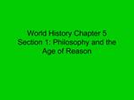 World History Chapter 5 Section 1: Philosophy and the Age of Reason