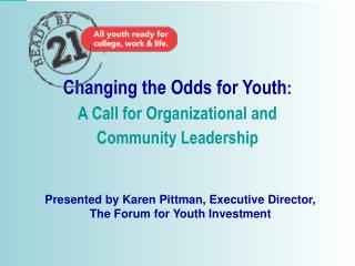 Changing the Odds for Youth : A Call for Organizational and Community Leadership
