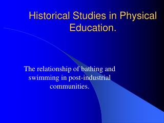 Historical Studies in Physical Education.