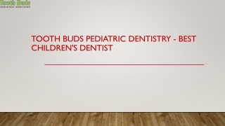 Tooth Buds Pediatric Dentistry - Best Children's Dentist