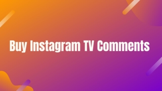 Buy Instagram TV Comments for Extreme Engagement