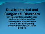 Developmental and Congenital Disorders