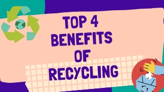 Top 4 Benefits of Recycling