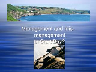 Management and mis-management in Start Bay?