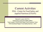 Current Activities FDA - Center for Food Safety and Applied Nutrition CFSAN