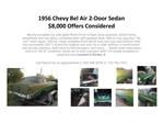 1956 Chevy Bel Air 2-Door Sedan 8,000 Offers Considered