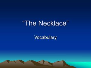 “The Necklace”