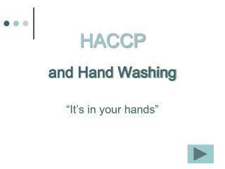 HACCP and Hand Washing