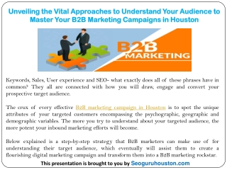 Unveiling the Vital Approaches to Understand Your Audience to Master Your B2B Marketing Campaigns in Houston