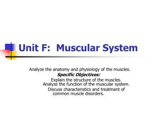 Unit F: Muscular System