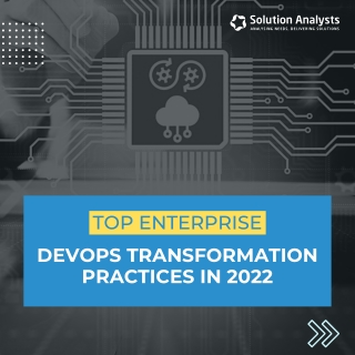 Top Enterprise DevOps Transformation Practices 2022
