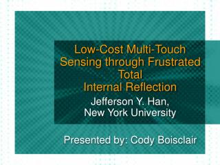 Low-Cost Multi-Touch Sensing through Frustrated Total Internal Reflection