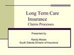 Long Term Care Insurance Claims Processes