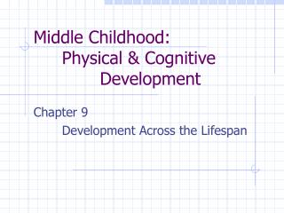 Ppt - Chapter 9: Physical And Cognitive Development In Middle And Late 