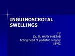 INGUINOSCROTAL SWELLINGS