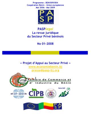 Programme : BEN/009/004 Coopération Bénin – Union européenne Mai 2006 – Mai 2009 PASP legal La revue juridique du Secte