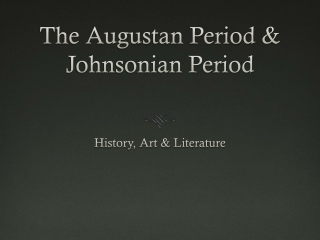 The Augustan Period &amp; Johnsonian Period