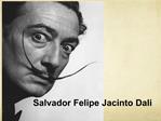 Salvador Felipe Jacinto Dali