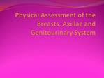 Physical Assessment of the Breasts, Axillae and Genitourinary System