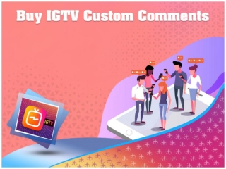 Buy 50 IGTV Custom Comments at just $40
