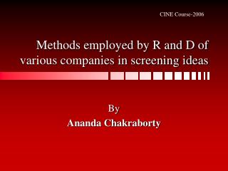 Methods employed by R and D of various companies in screening ideas