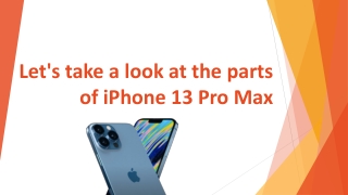 Let's take a look at the parts of iPhone 13 Pro Max