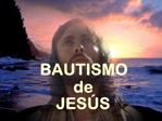BAUTISMO de JES S