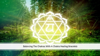 Balancing The Chakras With A Chakra Healing Bracelets