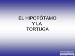 EL HIPOP TAMO Y LA TORTUGA