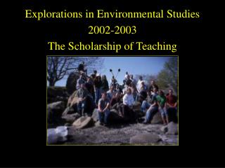 Explorations in Environmental Studies 2002-2003 The Scholarship of Teaching