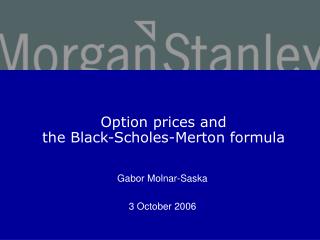 Option prices and the Black-Scholes-Merton formula