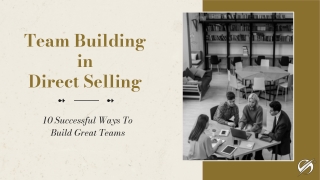 What Makes a Team Great? Successful Methods for Building a Great Team in Direct