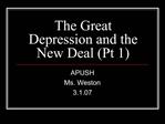 The Great Depression and the New Deal Pt 1