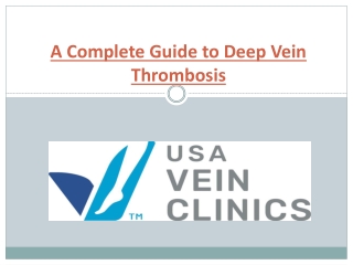 A Complete Guide to Deep Vein Thrombosis
