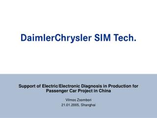 Support of Electric/Electronic Diagnosis in Production for Passenger Car Project in China