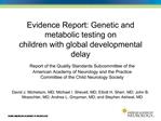 Evidence Report: Genetic and metabolic testing on children with global developmental delay