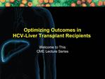 Optimizing Outcomes in HCV Liver Transplant Recipients