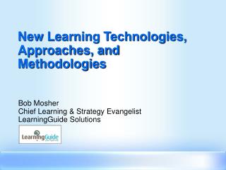 New Learning Technologies, Approaches, and Methodologies