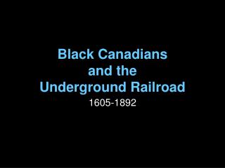 Black Canadians and the Underground Railroad