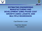 ESTIMATING ENGINEERING MANUFACTURING AND DEVELOPMENT EMD PHASE COST GROWTH USING LOGISTIC AND MULTIPLE REGRESSION