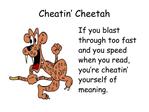 Cheatin Cheetah