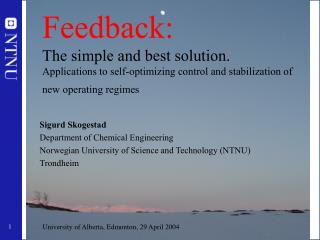 Feedback: The simple and best solution. Applications to self-optimizing control and stabilization of new operating regim