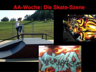 AA-Woche: Die Skate-Szene