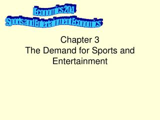 Chapter 3 The Demand for Sports and Entertainment