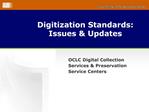 Digitization Standards: Issues Updates
