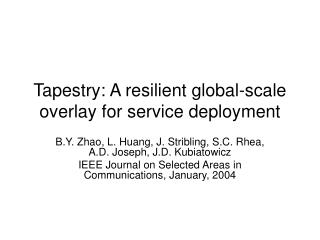 Tapestry: A resilient global-scale overlay for service deployment