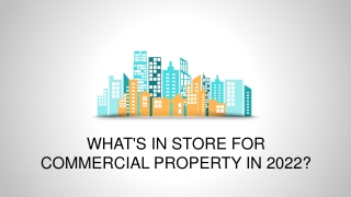 WHAT'S IN STORE FOR COMMERCIAL PROPERTY IN 2022?