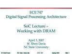 ECE 747 Digital Signal Processing Architecture SoC Lecture Working with DRAM