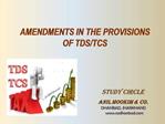 AMENDMENTS IN THE PROVISIONS OF TDS