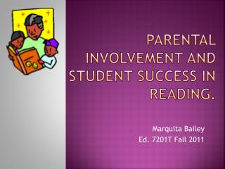 Parental involvement and student success in reading.